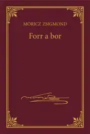 Svetová beletria Forr a bor - Zsigmond Móricz