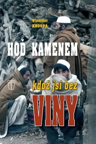 Česká beletria Hoď kamenem, kdož jsi bez viny... - Vladimír Kroupa