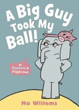 Rozprávky A Big Guy Took My Ball! - Mo Willems