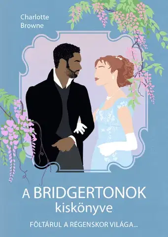 Film - encyklopédie, ročenky A Bridgertonok kiskönyve - Charlotte Browne