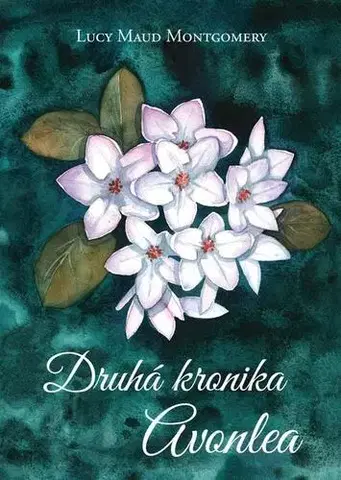 Romantická beletria Druhá kronika Avonlea - Lucy Maud Montgomery