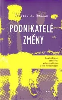 Podnikanie, obchod, predaj Podnikatelé změny - Jeffrey A. Harris