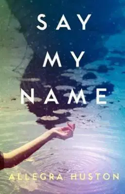 Cudzojazyčná literatúra Say My Name - Allegra Huston