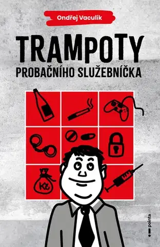 Česká beletria Trampoty probačního služebníčka - Ondřej Vaculík