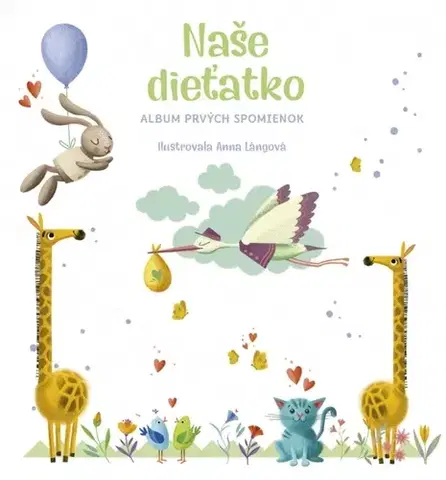 Denník dieťatka Naše dieťatko - Anna Lang,Lenka Sobolíková