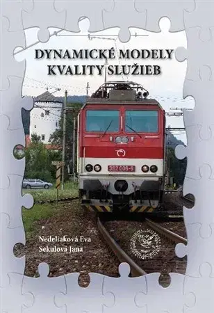 Odborná a náučná literatúra - ostatné Dynamické modely kvality služieb - Eva Nedeliaková