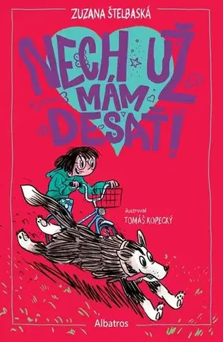 Pre dievčatá Nech už mám desať! - Zuzana Štelbaská,Tomáš Kopecký