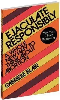 Odborná a náučná literatúra - ostatné Ejaculate Responsibly - Gabrielle Blair