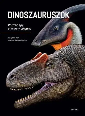 Biológia, fauna a flóra Dinoszauruszok - Portrék egy elveszett világból - Riley Black,Riccardo Frapiccini,András Szepesi