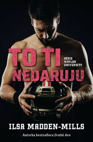 Romantická beletria Waylon University 3: To ti nedaruju - Ilsa Madden-Mills,Zdeňka Lišková