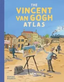 Pre deti a mládež - ostatné The Vincent van Gogh Atlas - Nienke Denekamp,René van Blerk,Geert Gratama,Laura Watkinson