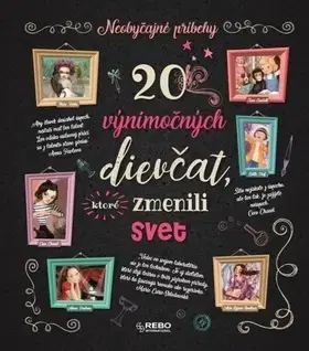 Pre dievčatá 20 výnimočných dievčat, ktoré zmenili svet