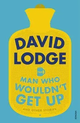 Cudzojazyčná literatúra The Man Who Wouldnt Get Up and Other Stories - David Lodge