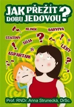 Zdravie, životný štýl - ostatné Jak přežít dobu jedovou? - Anna Strunecká