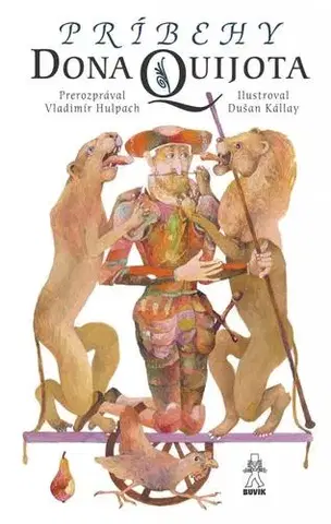 Dobrodružstvo, napätie, western Príbehy Dona Quijota - Vladimír Hulpach
