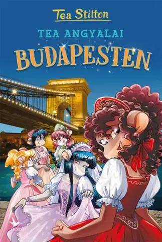 Rozprávky Tea Angyalai Budapesten - Tea Stilton,Szabolcs Vasrányi
