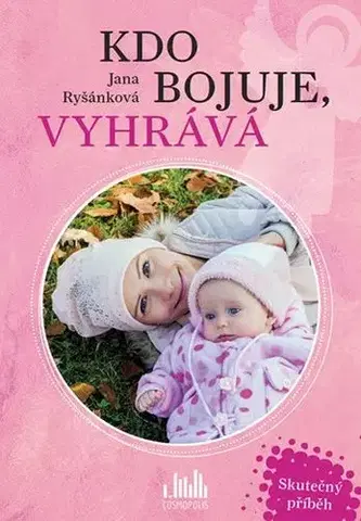 Skutočné príbehy Kdo bojuje, vyhrává - Jana Ryšánková