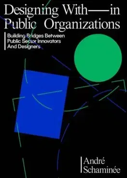 Motivačná literatúra - ostatné Designing With(in) Public Organisations - André Schaminée