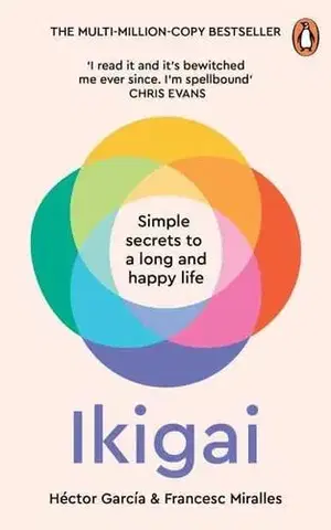 Rozvoj osobnosti Ikigai: Simple Secrets to a Long and Happy Life - Héctor García,Francesc Miralles