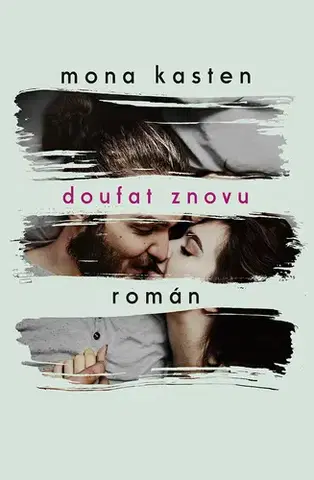 Romantická beletria Doufat znovu - Mona Kasten