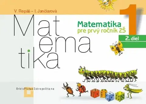 Matematika Matematika 1 – Pracovný zošit – 2. diel ZŠ - Vladimír Repáš,Ingrid Jančiarová