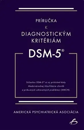 Psychiatria a psychológia Príručka k diagnostickým kritériám z DSM-5 - Americká psychiatrická asociácia
