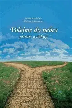 Rozvoj osobnosti Volejme do nebes prosím a děkuji - Aurelie Roubalová,Tatiana Schreiberová