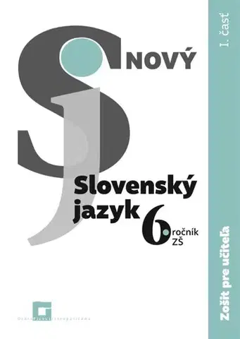 Slovenský jazyk Nový Slovenský jazyk 6.ročník - 1.časť, (zošit pre učiteľa) - Jarmila Krajčovičová