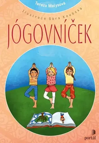 Pedagogika, vzdelávanie, vyučovanie Jógovníček - Tereza Matysová,Sára Koubská