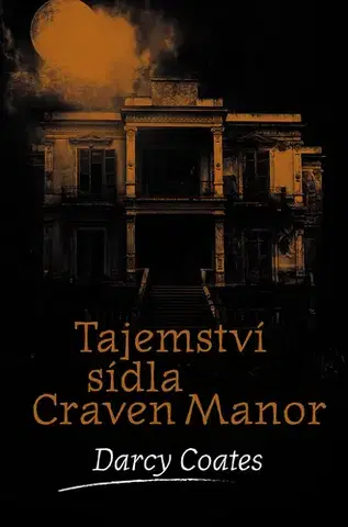 Detektívky, trilery, horory Tajemství sídla Craven Manor - Darcy Coates