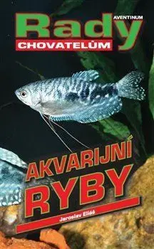 Akvárium Akvarijní ryby, 7. vydání - Eliáš Jaroslav