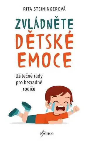 Partnerstvo a rodičovstvo - ostatné Zvládněte dětské emoce - Rita Steiningerová