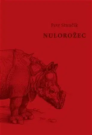 Česká beletria Nulorožec - Petr Stančík