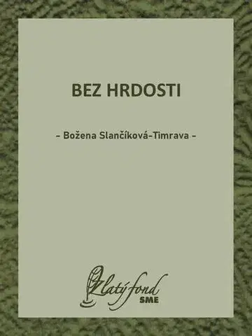 Svetová beletria Bez hrdosti - Božena Slančíková-Timrava