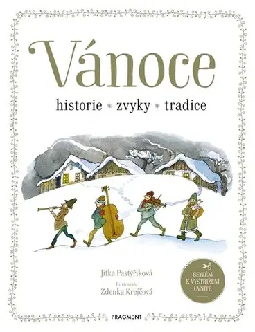 Hobby - ostatné Vánoce - historie, zvyky, tradice, 2. vydání - Jitka Pastýříková,Zdenka Krejčová
