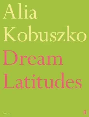 Poézia Dream Latitudes - Alia Kobuszko