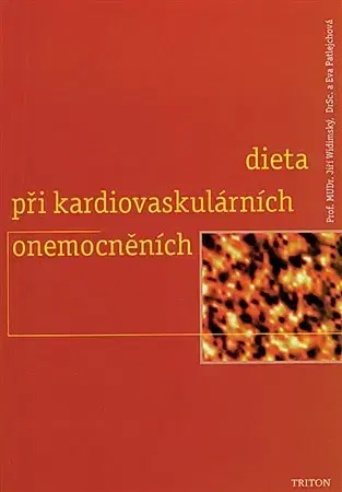 Zdravoveda, ochorenia, choroby Dieta při kardiovaskulárních onemocněních - Jiří Widimský,Eva Patlejchová