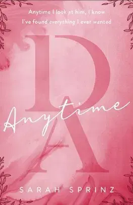 Romantická beletria Anytime - Sarah Sprinz,Rachel Ward