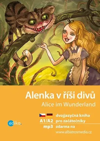 Učebnice a príručky Alenka v říši divů A1/A2 (NJ–ČJ) - Caroll Lewis,Jana Navrátilová