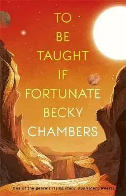 Cudzojazyčná literatúra To Be Taught, If Fortunate - A Novella - Becky Chambersová