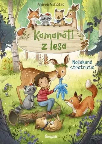 Rozprávky Kamaráti z lesa 1: Nečakané stretnutie - Andrea Schütze,Zuzana Dodoková