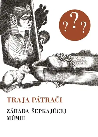 Dobrodružstvo, napätie, western Traja pátrači: Záhada šepkajúcej múmie, 7.vydanie (Retro) - Robert Arthur,Jozef Cesnak