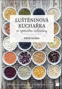 Kuchárky - ostatné Luštěninová kuchařka se spoustou zeleniny pro celou rodinu - Petr Klíma