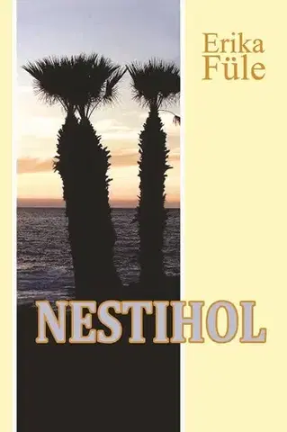 Romantická beletria Nestihol - Erika Füle