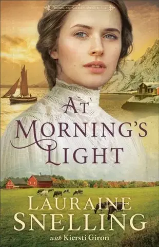 Historické romány At Morning's Light - Kiersti Giron,Lauraine Snelling