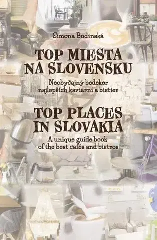 Slovensko a Česká republika Top miesta na Slovensku - Simona Budinská