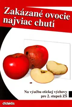 Pedagogika, vzdelávanie, vyučovanie Zakázané ovocie najviac chutí - Kveta Slyšková