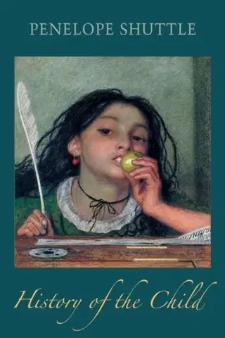 Poézia History of the Child - Penelope Shuttle