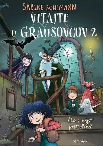 Dobrodružstvo, napätie, western Vitajte u Grausovcov 2: Ako si nájsť priateľov? - Sabine Bohlmannová,Zuzana Kuráková
