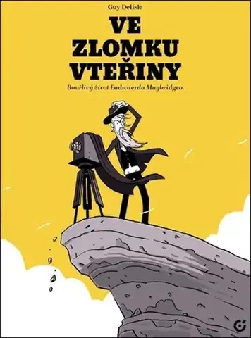 Komiksy Ve zlomku vteřiny - Bouřlivý život Eadwearda Muybridgea. - Guy Delisle